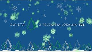 ŚWIĘTA Z TELEWIZJĄ LOKALNĄ TVL 2021