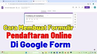 Cara Membuat Formulir Pendaftaran Online Di Google Form, Mudah dan Simpel