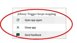 Johnny Trigger App Keeps Stopping Error In Android & Ios - App Not Working Problem Solved