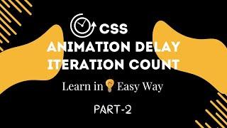 CSS Animations Part 2: Animation Delay & Iteration Count