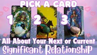 All About Your Next (or Current) Signifiant Relationship Pick A Card In-Depth Reading