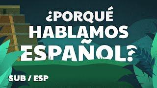 ¿Porqué hablamos español? (Español)