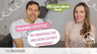 Veganer Lebensstil mit Job und Gesellschaft vereinbar?! I Lana about food