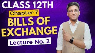 Chapter 7 Bills of Exchange | Class 12th | Journal Entries | Accounting Treatment | Hemal Sir