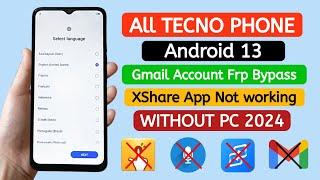 All Tecno Phone Gmail Account Frp bypass ANDROID 13 XShare App Not Working.
