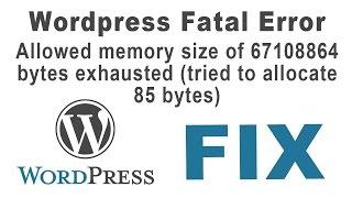 How to fix wordpress Fatal Error: Allowed memory size of 67108864 Bytes exhausted[Quick Fix]