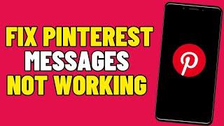 How To Fix Pinterest Messages Not Working (2024)