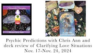 Weekly Psychic Predictions with Chris Ann & deck review of Clarifying Love Situations 11/17-11/24/24