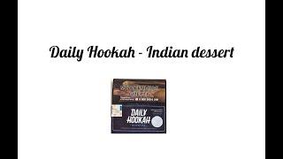 Daily Hookah - Indian dessert - hookah flavor review