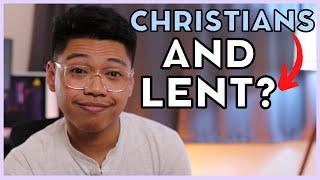 What is Lent & Ash Wednesday? Should Christians participate in Lent?