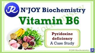 11:Vitamin B6-Pyridoxine | Water Soluble Vitamin| Vitamins| Biochemistry|@NJOYBiochemistry