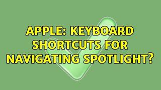 Apple: Keyboard Shortcuts For Navigating Spotlight? (2 Solutions!!)