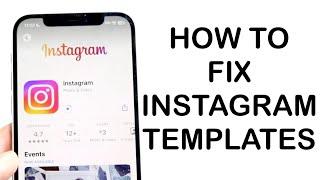 How To FIX Templates Not Working On Instagram! (2024)