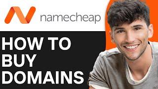 How to Buy Domains from Namecheap (Beginner’s Guide)