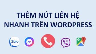 Cách tạo nút liên hệ cho website WordPress như: Zalo, Facebook, Gọi điện, nút chỉ đường Google Maps