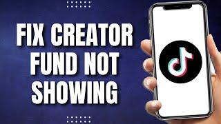 How To Fix Creator Fund Not Showing Up On TikTok (Easy)