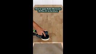 How to apply Rubio Monocoat Oil Plus 2C to furniture!