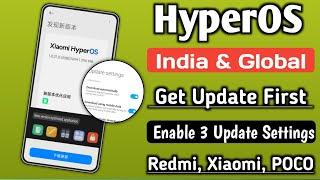 HyperOS Get Update First, Enable 3 Update Settings To Receive Update First In India & Global First