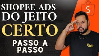 PARE de PERDER DINHEIRO NO SHOPEE ADS | Faça do Jeito Certo