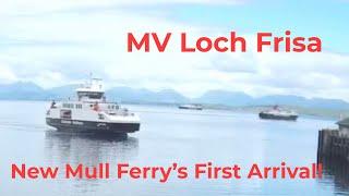 MV Loch Frisa's First Arrival at Craignure