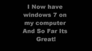 I Now Have Windows 7