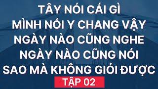 HỌC TIẾNG ANH GIAO TIẾP Kiểu Này Không Giỏi Mới Lạ | Giọng Mỹ - Đọc Chậm - Dễ Nhớ | Tập 02