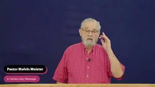Pastor Melvin Meister: A Fathers Day Message