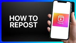 How To Repost Instagram Reels Tutorial