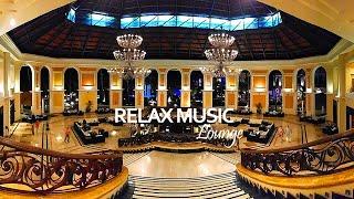 Hotel Lobby Music - Lounge Chill Out Music Playlist - Lounge Music, Office Music Background