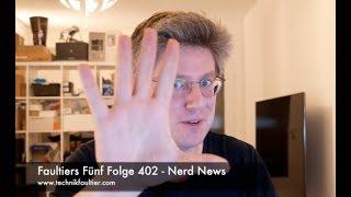 Faultiers Fünf Folge 402 - Nerd News