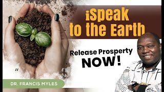 I Speak To The Earth - Release Prosperity NOW!
