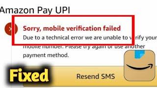 Amazon sorry mobile verification failed problem solved