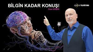 BİLGİN KADAR KONUŞ -  Öner DÖŞER