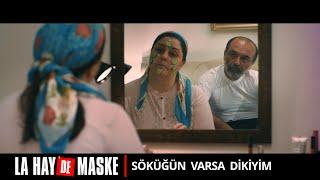 LA HAYDE MASKE | Söküğün Varsa Dikiyim