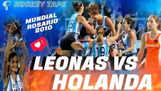 Leonas contra Holanda , Final Rosario Mundial 2010