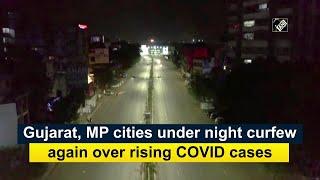 Gujarat, MP cities under night curfew again over rising COVID cases