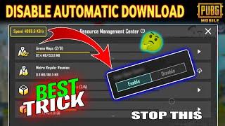 How to disable auto downloading? | Stop automatic start download maps and resources in pubg mobile
