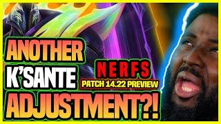 RIOT IS ADJUSTING KSANTE AGAIN... (PATCH 14.22 PREVIEW) | League Of Legends