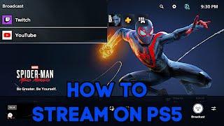 HOW TO STREAM ON YOUTUBE AND TWITCH ON THE PS5 - How to Broadcast on the PS5 to Twitch and YouTube!