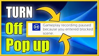 How to TURN OFF GamePlay Recording Paused Notification on PS4 (Easy Method!)