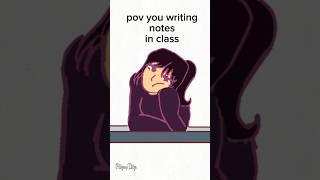 Pov your writing notes in class #animation