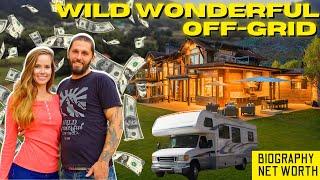 Wild Wonderful Off-Grid – Net Worth, Biography, and Lifestyle 2023