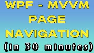 Learn Wpf MVVM Page Navigation in 30 minutes