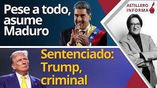 #AstilleroInforma | Rinde protesta Maduro, entre rechazo internacional// Trump, declarado criminal