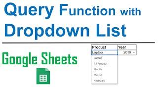 Google Sheets: Query Function with Dropdown List || Query Function with Cell Reference 