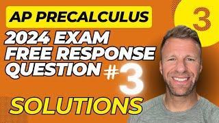 AP Precalculus 2024 Free Response Question 3 Solutions & Answers
