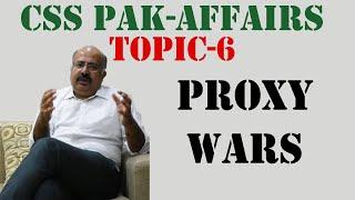 Pakistan Affairs Topic-6 : Proxy Wars | CSS | PMS | CSS Mentor Muhammad Ijaz