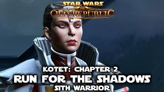 SWTOR: KotET - Chapter 2: Run for the Shadows - Sith Warrior