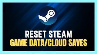 How To Reset Games On Steam - Erase Steam Cloud Saves [2024]