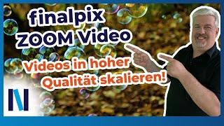 Finalpix ZOOM Video 2 Pro: Die Videoqualität verbessern (bis zu 4K) – so geht’s!